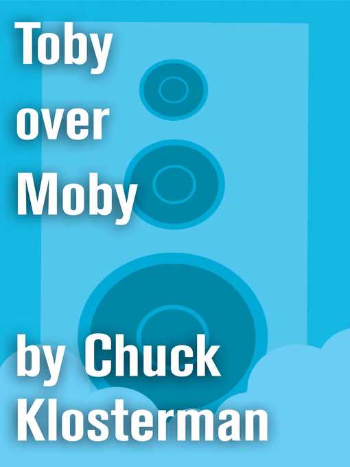 Title details for Toby over Moby by Chuck Klosterman - Wait list